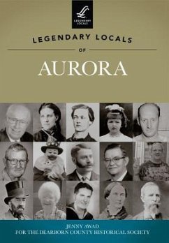 Legendary Locals of Aurora, Indiana - Awad, Jenny; Dearborn County Historical Society