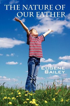 The Nature of Our Father - Bailey, Eugene