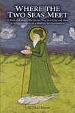 Where the Two Seas Meet: Al-Khidr and Moses--The Qur'anic Story of Al-Khidr and Moses in Sufi Commentaries as a Model for Spiritual Guidance