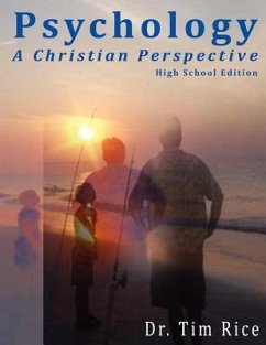 Psychology: A Christian Perspective - High School Edition - Rice, Timothy S.
