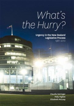 What's the Hurry?: Urgency in the New Zealand Legislative Process 1987-2010 - Geiringer, Claudia; Higbee, Polly; McLeay, Elizabeth