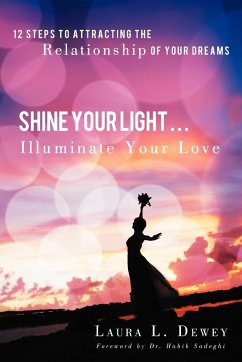 Shine Your Light ... Illuminate Your Love - Dewey, Laura L.