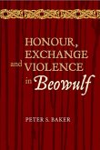 Honour, Exchange and Violence in Beowulf