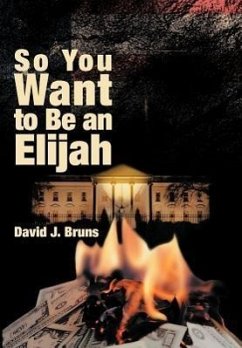 So You Want to Be an Elijah - Bruns, David J.