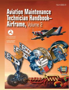 Aviation Maintenance Technician Handbook - Airframe. Volume 2 (FAA-H-8083-31) - Federal Aviation Administration; U. S. Department Of Transportation; Airman Testing Standards Branch