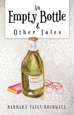 An Empty Bottle and Other Tales - Rothwell, Barbara Yates