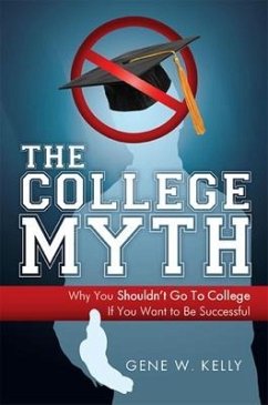 The College Myth - Kelly, Gene W