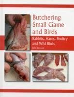 Butchering Small Game and Birds - Bezzant, John