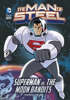 The Man of Steel: Superman vs. the Moon Bandits - Sonneborn, Scott