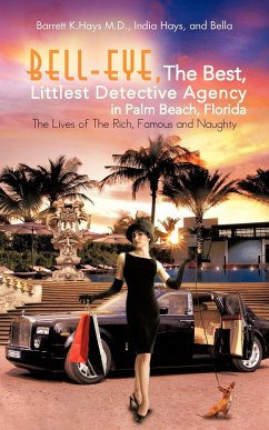 Bell-Eye, the Best, Littlest Detective Agency in Palm Beach, Florida - Hays M. D., Barrett K.