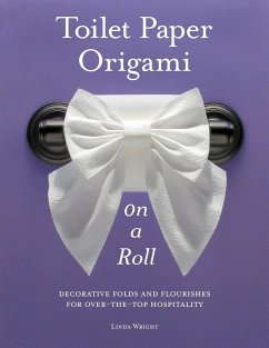 Toilet Paper Origami on a Roll - Wright, Linda
