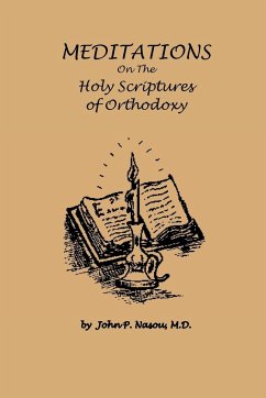 Meditations on the Holy Scriptures of Orthodoxy - Nasou, M. D. John P.