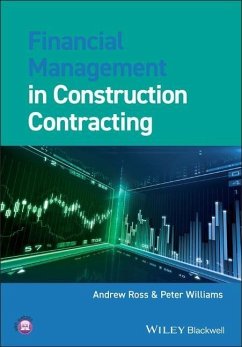 Financial Management in Construction Contracting - Ross, Andrew; Williams, Peter