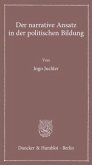 Der narrative Ansatz in der politischen Bildung. Der narrative Ansatz in der politischen Bildung.