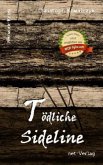 Tödliche Sideline Tödliche Sideline