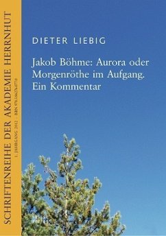 Jakob Böhme: Aurora oder Morgenröte im Aufbruch. Ein Kommentar - Liebig, Dieter