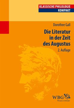 Die Literatur in der Zeit des Augustus - Gall, Dorothee