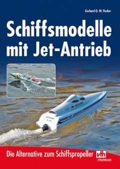 Schiffsmodelle mit Jet-Antrieb - Fischer, Gerhard O. W.