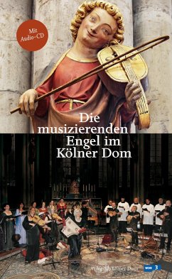 Die musizierenden Engel im Kölner Dom - Schock-Werner, Barbara; Jonas, Maria; Mense, Lucia