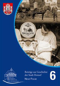 Beiträge zur Geschichte der Stadt Hennef - Neue Folge - Band 6 - Fischer, Helmut; Rupprath, Gisela; Heiligers, Markus