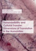 Transmissibility and Cultural Transfer - Dimensions of Translation in the Humanities