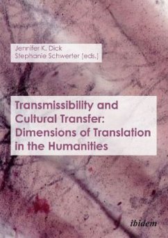 Transmissibility and Cultural Transfer - Dimensions of Translation in the Humanities - Transmissibility and Cultural Transfer: Dimensions of Translation in the Humanities