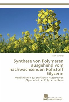 Synthese von Polymeren ausgehend vom nachwachsenden Rohstoff Glycerin - Günther, Stefan