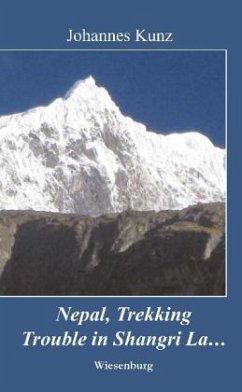 Nepal, Trekking, Trouble in Shangri La . . . - Kunz, Johannes