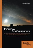 Evolution des Christlichen: Schöpfungstheologie und Anthropologie bei Joseph Ratzinger/Benedikt XVI.