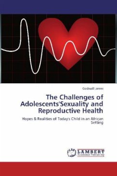 The Challenges of Adolescents'Sexuality and Reproductive Health - James, Godswill