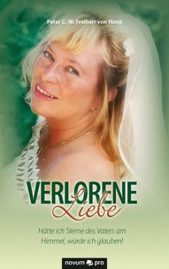 Verlorene Liebe - Horst, Peter C.-W. Freiherr von Verlorene Liebe - Horst, Peter C.-W. Freiherr von