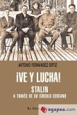 ¡Ve y lucha! : Stalin a través de su círculo lejano