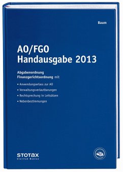 AO/FGO Handausgabe 2013 AO, FGO mit Anwendungserlass zur AO, Rechtsprechung in Leitsätzen, Verwaltungsverlautbarungen, Nebenbestimmungen