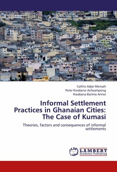 Informal Settlement Practices in Ghanaian Cities: The Case of Kumasi