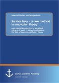 Survival trees - a new method in innovation theory: A successful introduction of a method commonly used in survival analysis into the field of innovation diffusion theory
