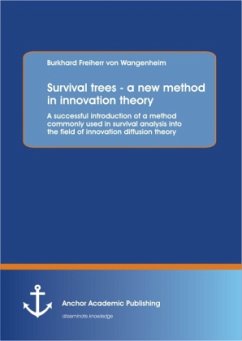 Survival trees - a new method in innovation theory: A successful introduction of a method commonly used in survival analysis into the field of innovation diffusion theory - Wangenheim, Burkhard von