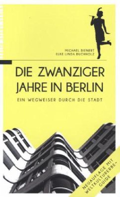 Die Zwanziger Jahre in Berlin - Buchholz, Elke L.;Bienert, Michael