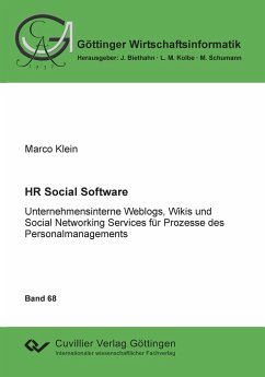 HR Social Software. Unternehmensinterne Weblogs, Wikis und Social Networking Services für Prozesse des Personalmanagements - Klein, Marco