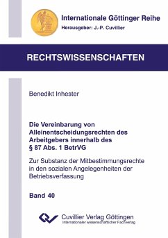 Die Vereinbarung von Alleinentscheidungsrechten des Arbeitgebers innerhalb des § 87 Abs. 1 BetrVG - Inhester, Benedikt