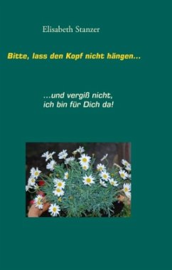 Bitte, lass den Kopf nicht hängen... Bitte, lass den Kopf nicht hängen...