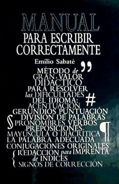 Para escribir correctamente : método de gran valor didáctico para resolver las dificultades del idioma - Sabaté, Emilio