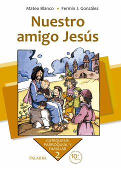 NUESTRO AMIGO JESUS. 2§ (NUEVA ED. 2010)