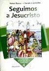 SEGUIMOS A JESUCRISTO. 4º (NUEVA ED. 5ª)