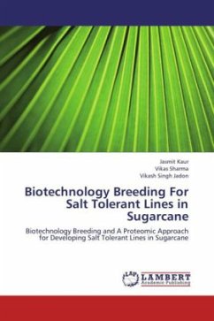 Biotechnology Breeding For Salt Tolerant Lines in Sugarcane - Kaur, Jasmit;Sharma, Vikas;Singh Jadon, Vikash