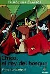 Chico, el rey del bosque - Mariscal Sistiaga, Francisco