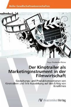 Der Kinotrailer als Marketinginstrument in der Filmwirtschaft - Kleine, Freya-Friederike