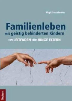 Familienleben mit geistig behinderten Kindern - Sesselmann, Birgit