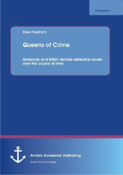 Queens of Crime: American and British female detective novels over the course of time - Friedrich, Silke