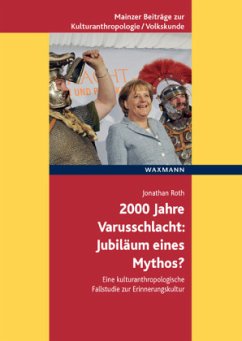 2000 Jahre Varusschlacht - Jubiläum eines Mythos? - Roth, Jonathan