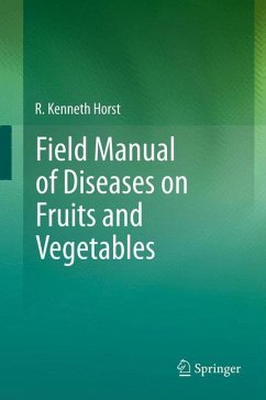 Field Manual of Diseases on Fruits and Vegetables - Horst, R. Kenneth